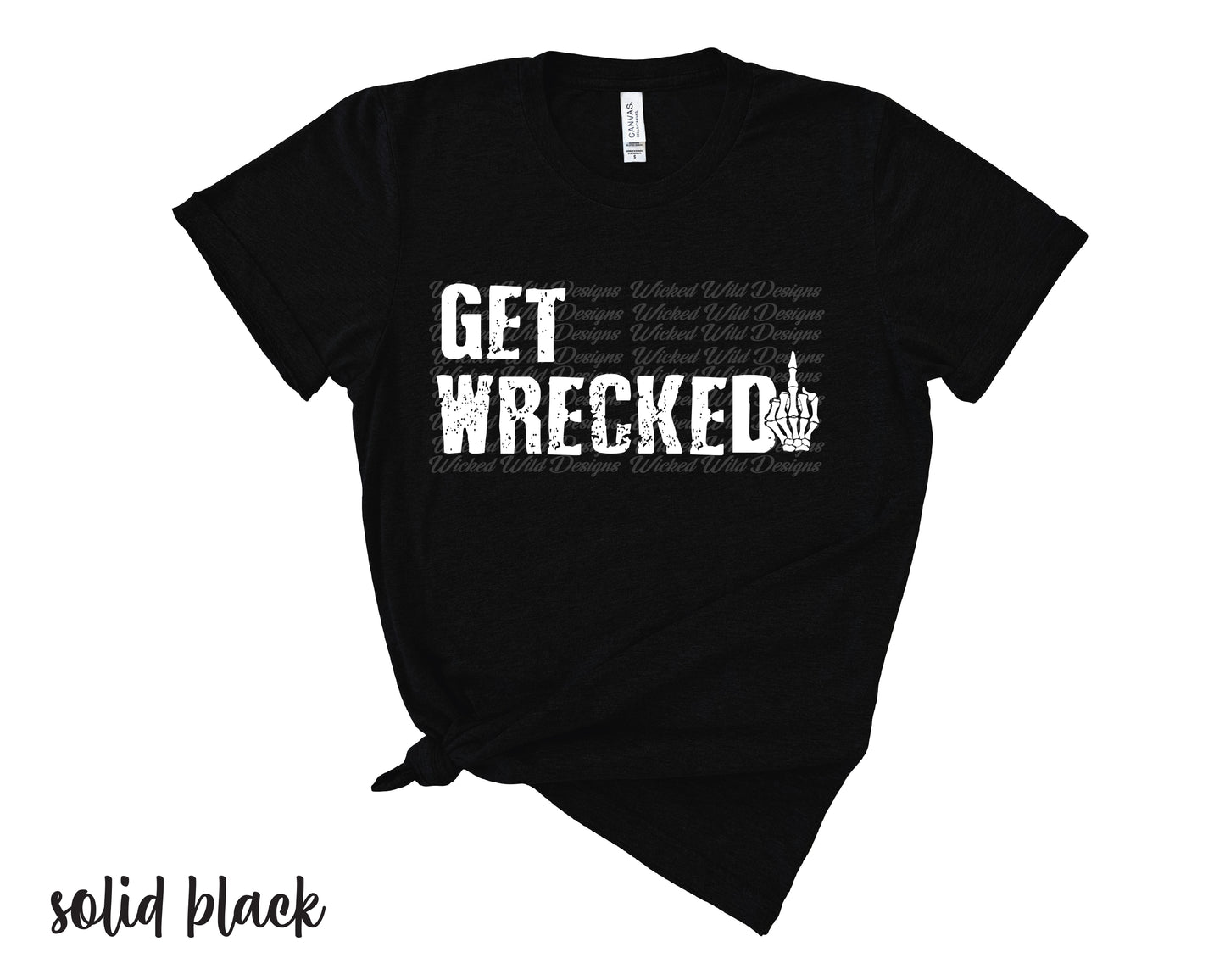 Get Wrecked Middle Finger T-Shirt *pre-order*