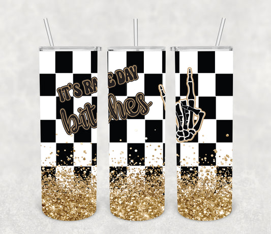 Race Day Bitches (Gold) Tumbler